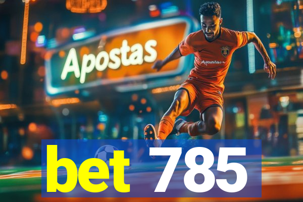 bet 785
